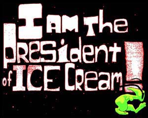 I am the President of Ice Cream, by Geoff Sebesta